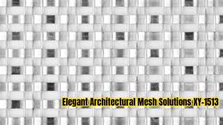 Premium Architectural Woven Wire Mesh for Modern Interiors XY-1513